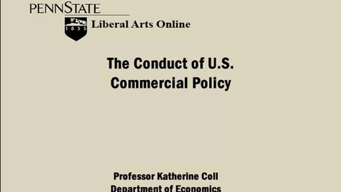 Thumbnail for ECON333_L07_Conduct_of_US_Commercial_Policy