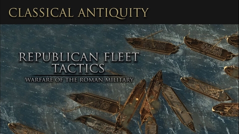 Thumbnail for Warfare of Classical Antiquity: Republican Fleet Tactics  (Roman Navy)