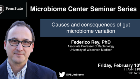 Thumbnail for entry Causes and consequences of gut microbiome variation | Federico Rey, PhD, UW-Madison