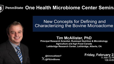 Thumbnail for entry New Concepts for Defining and Characterizing the Bovine Microactome | Tim McAllister, PhD