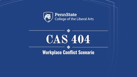Thumbnail for entry CAS 404_L11__1_Workplace Conflict Scenario_V2