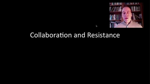 Thumbnail for HIST144OLD_L09_Collaboration_and_Resistance_Overview