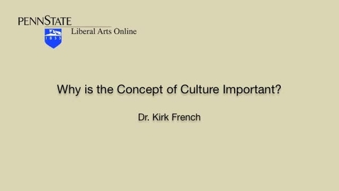 Thumbnail for ANTH001_L07_Why_is_the_Concept_of_Culture_Important