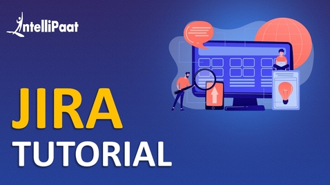 Thumbnail for Jira Training | Jira Tutorial for Beginners | Jira Course | Intellipaat