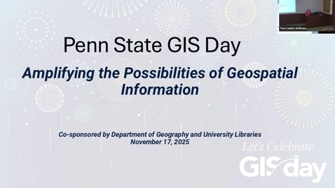 Thumbnail for Penn State GIS Day Afternoon Lightning talks: 1:30-3:00pm 11/17/2025