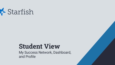 Thumbnail for Tour of the Starfish Student View: My Success Network, Dashboard, and Profile