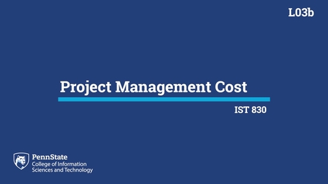 Thumbnail for entry L03b: Project Management Cost (IST 830)