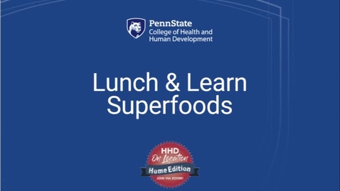 Thumbnail for entry Lunch and Learn: Super Foods