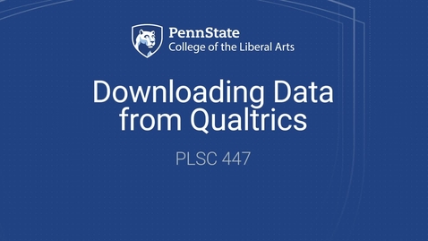 Thumbnail for PLSC447_L09_V01_Downloading_Data_from_Qualtrics