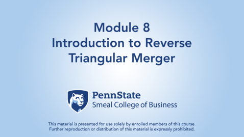 Thumbnail for ACCTG 802 Module 8: Introduction to Reverse Triangular Merger