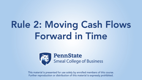 Thumbnail for Rule 2 : Moving Cash Flows Forward in Time