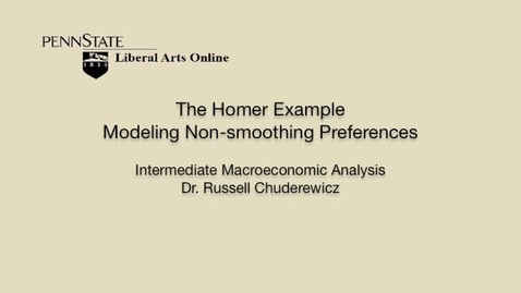 Thumbnail for ECON304_L04_Homer_Example_Modeling_NonSmoothing_Preferences