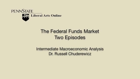 Thumbnail for ECON304_L07_Fed_Funds_Market_Two_Episodes