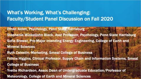 Thumbnail for What's Working, What's Challenging: Faculty/Student Panel Discussion on Fall 2020