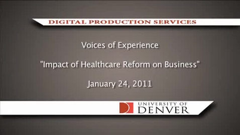 Thumbnail for entry Voices of Experience: Impact of Healthcare Reform on Business