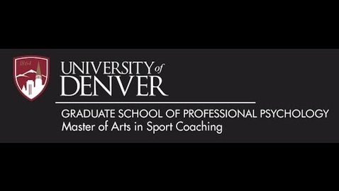 Thumbnail for entry CPSY - 4715 - Week 1 - Master of Arts in Sport Coaching Program at the University of Denver (2016)
