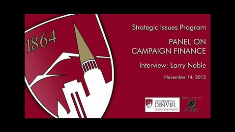 Thumbnail for entry  SIP Campaign Finance Panel - Larry Noble Interview (11.14.12)