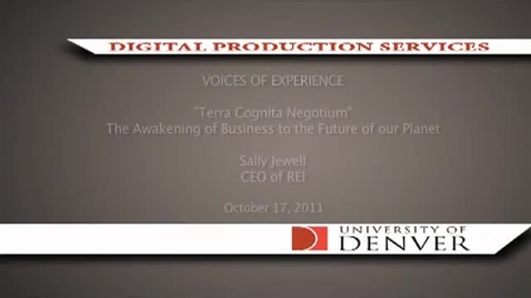 Thumbnail for entry Voices of Experience: Terra Cognita Negotium The Awakening of Business to the Future of our Planet (Sally Jewell, President &amp; CEO of REI)