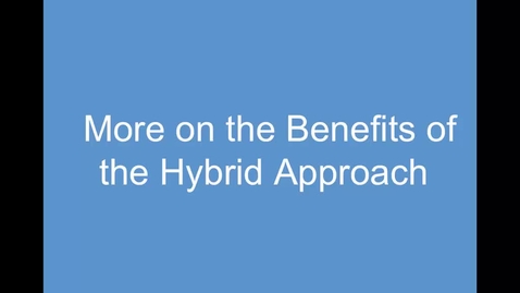 Thumbnail for 2. Benefits of Hybrid Approach