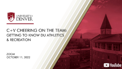 Thumbnail for C+V Community Talk: Cheering on the Home Team | University of Denver