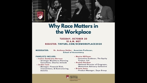 Thumbnail for entry Why Race Matters in the Workplace Fall 2020 Panel Discussion