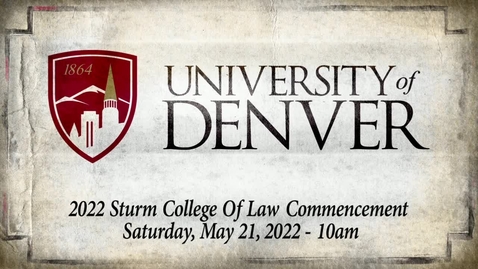 Thumbnail for entry DU Sturm College of Law May 2022 Commencement, Not Edited