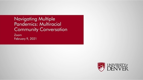 Thumbnail for entry Diversity Summit 2021: Critical Conversations: Multiracial Perspectives | University of Denver