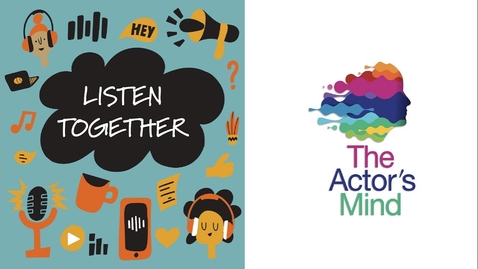 Thumbnail for Listen Together: Actor's Mind Podcast