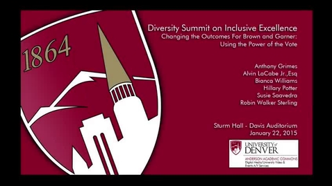 Thumbnail for entry Diversity Summit 2015: Changing the Outcomes for Brown and Garner | University of Denver