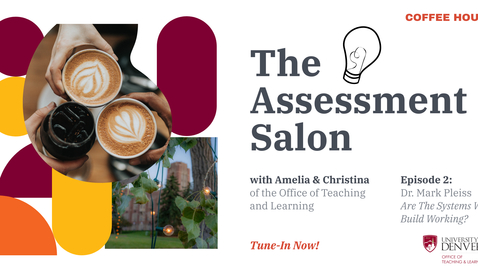 Thumbnail for The Assesment Salon. Episode 2: Are the Systems We Built Working? with Dr. Mark Pleiss