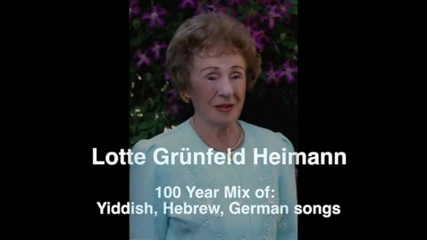 Thumbnail for entry Lotte Grünfeld Heimann: Holocaust Story in 100 Years of Songs