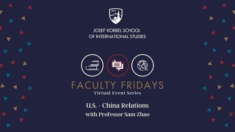 Thumbnail for entry Faculty Friday: U.S.-China Relations