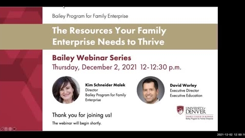 Thumbnail for entry Bailey Program for Family Enterprise Webinar: The Resources Your Family Enterprise Needs to Thrive