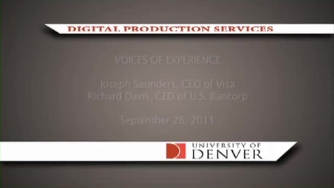 Thumbnail for entry Voices of Experience: Joseph Saunders, CEO, Visa and Richard Davis, CEO, US Bancorp