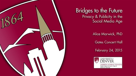 Thumbnail for entry Bridges to the Future - Privacy and Publicity in the Social Media Age