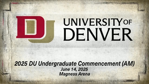 Thumbnail for 2025 DU Undergraduate Commencement (AM-Edit) - Captioned