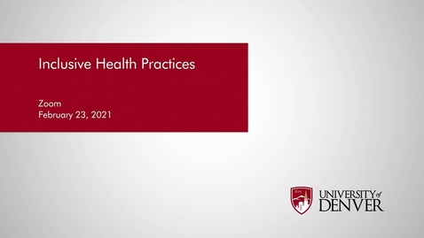 Thumbnail for entry Diversity Summit 2021: Inclusive Health Practices | University of Denver