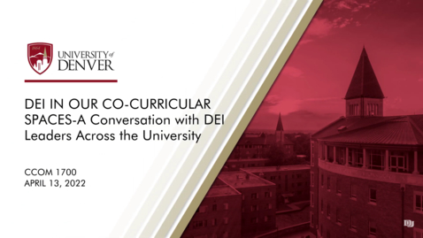 Thumbnail for entry Diversity Summit 2022: DEI in Our Co-Curricular Spaces | University of Denver