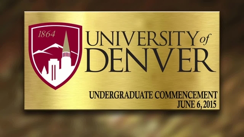 15 Undergraduate Commencement University Of Denver Mediaspace