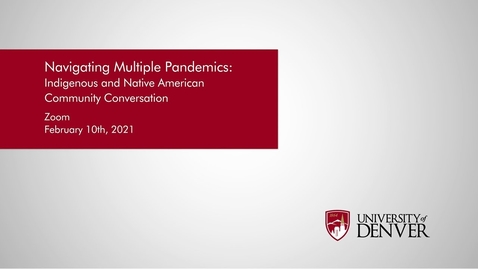 Thumbnail for entry Diversity Summit 2021: Critical Conversations: Indigenous and Native American Perspectives | University of Denver