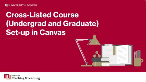 Thumbnail for Cross-Listed Courses (Undergrad &amp; Graduate) Set-up in Canvas