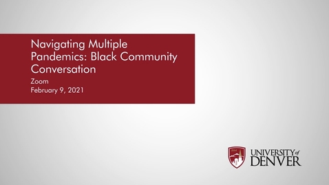 Thumbnail for Diversity Summit 2021: Critical Conversations: Black Perspectives | University of Denver