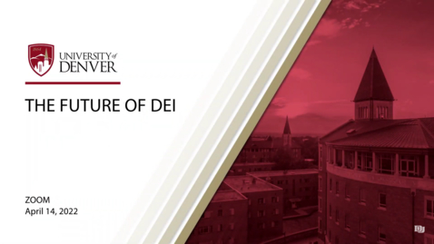Thumbnail for entry Diversity Summit 2022: The Future of DEI | University of Denver
