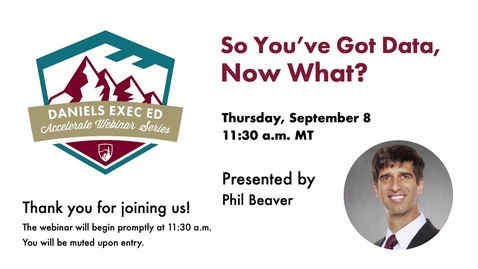 Thumbnail for Accelerate Webinar Series: So You've Got Data, Now What?
