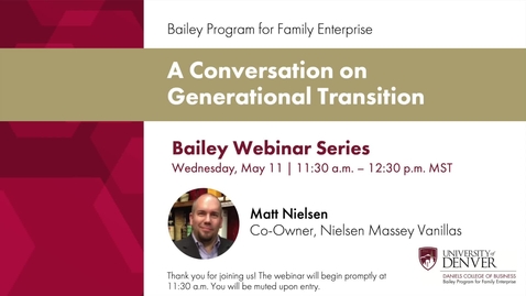 Thumbnail for entry Bailey Webinar Series: A Conversation on Generational Transition
