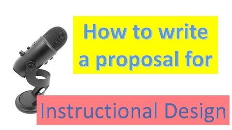 Thumbnail for entry How to write a proposal for an instructional design project?