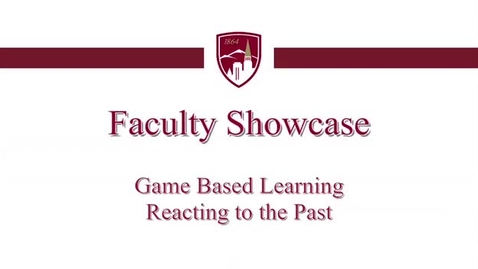 Thumbnail for entry Faculty Showcase - Game Based Learning - Reacting to the Past with Gregory Robbins