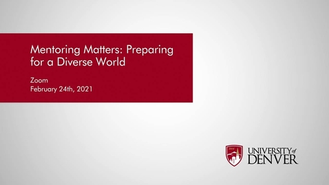 Thumbnail for entry Mentoring Matters - Preparing for a Diverse World | University of Denver