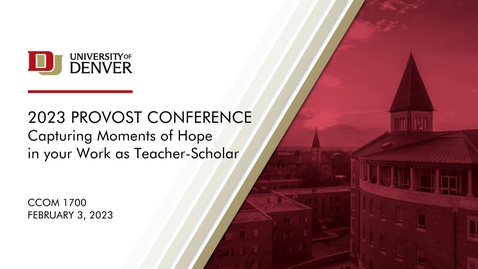 Thumbnail for Provost Conference 2023 Day 2 - Teaching Matters: Capturing Moments of Hope in Your Work as Teacher-Scholar 