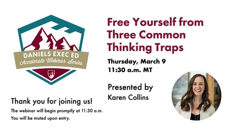 Thumbnail for entry Accelerate Webinar Series: Free Yourself from Three Common Thinking Traps